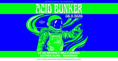 INTERGALACTIC FM PRESENTS: ACID BUNKER in Hall of Fame, Tilburg